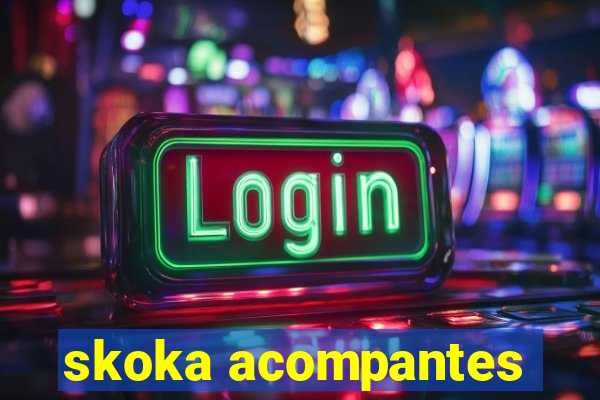 skoka acompantes